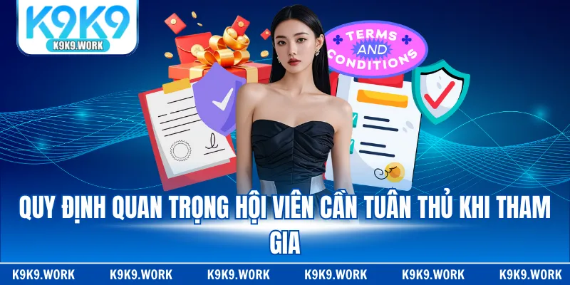 Quy định quan trọng hội viên cần tuân thủ khi tham gia